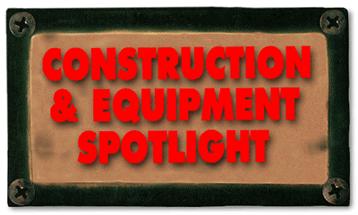 [Construction and Equipment Spotlight]