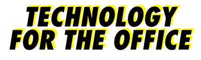 [Technology for the Office]